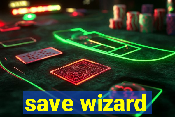 save wizard